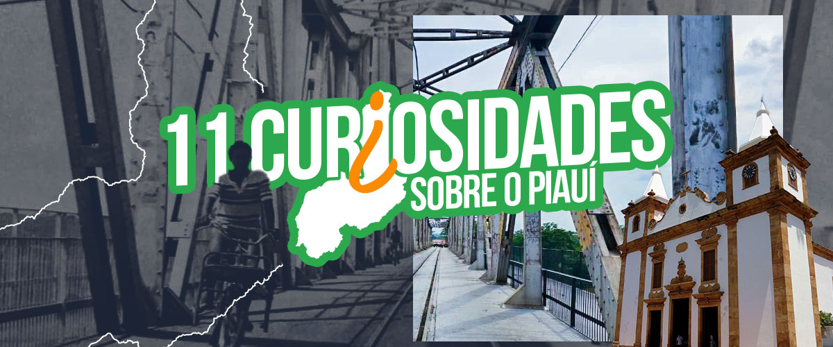 11 curiosidades para uma conversa amena sobre o Piauí